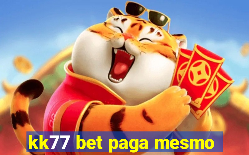 kk77 bet paga mesmo